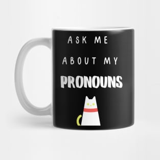 Ask Me About My Pronouns - White Text Mug